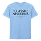 Timeless Classic Never Dies Slogan Graphic Unisex T-Shirt