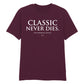 Timeless Classic Never Dies Slogan Graphic Unisex T-Shirt
