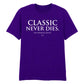 Timeless Classic Never Dies Slogan Graphic Unisex T-Shirt