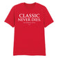 Timeless Classic Never Dies Slogan Graphic Unisex T-Shirt