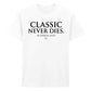 Timeless Classic Never Dies Slogan Graphic Unisex T-Shirt