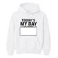 Today's My Day Signature Sign Happy Birthday hoodie