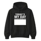 Today's My Day Signature Sign Happy Birthday hoodie
