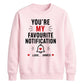 Trendy Favourite Notification Personalised For him For her gift sweatshirt