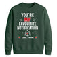 Trendy Favourite Notification Personalised For him For her gift sweatshirt