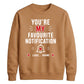 Trendy Favourite Notification Personalised For him For her gift sweatshirt