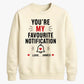 Trendy Favourite Notification Personalised For him For her gift sweatshirt