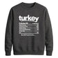 Turkey nutrition facts print Thanksgiving Unisex Sweatshirt
