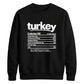 Turkey nutrition facts print Thanksgiving Unisex Sweatshirt