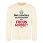 Two Essentials Focus Mindset Slogan Unisex Sweatshirt