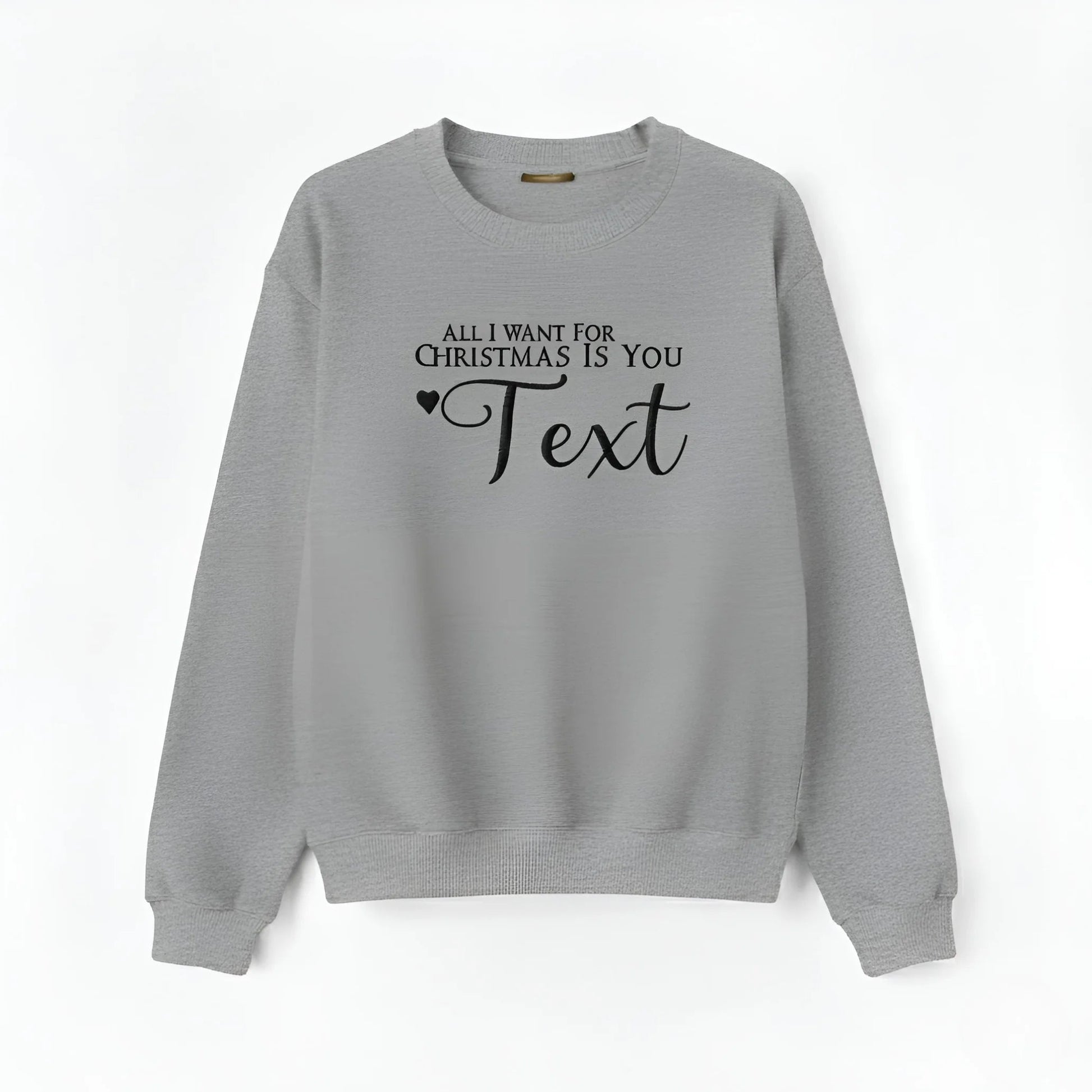 All I Want for Christmas is You Sweathsirt - EWB101