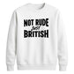 Witty British banter quote Funny Memes Unisex Sweatshirt