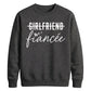 Witty Engagement Girlfriend Fiancee Bride Unisex Sweatshirt
