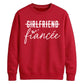 Witty Engagement Girlfriend Fiancee Bride Unisex Sweatshirt