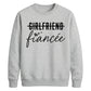 Witty Engagement Girlfriend Fiancee Bride Unisex Sweatshirt