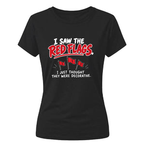 Witty red flags dating joke Funny memes ladies t-shirt