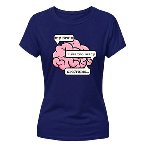 Witty Too Many Programs Brain Graphic ladies fit T-Shirt