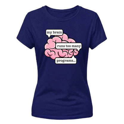 Witty Too Many Programs Brain Graphic ladies fit T-Shirt
