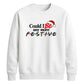 Witty TV quote festive slogan Christmas Unisex Sweatshirt