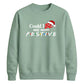 Witty TV quote festive slogan Christmas Unisex Sweatshirt