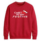 Witty TV quote festive slogan Christmas Unisex Sweatshirt