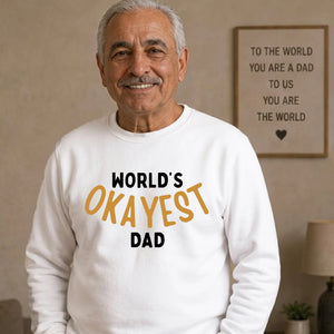 World's Okayest Dad Father Day Printed Sweatshirt