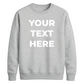 Customised Text Personalised Crewneck unisex sweatshirt