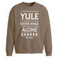 Yule Never Walk Alone Slogan Christmas Oversized Sweatshirt
