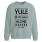 Yule Never Walk Alone Slogan Christmas Oversized Sweatshirt