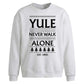 Yule Never Walk Alone Slogan Christmas Oversized Sweatshirt