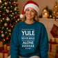 Yule Never Walk Alone Slogan Christmas Oversized Sweatshirt